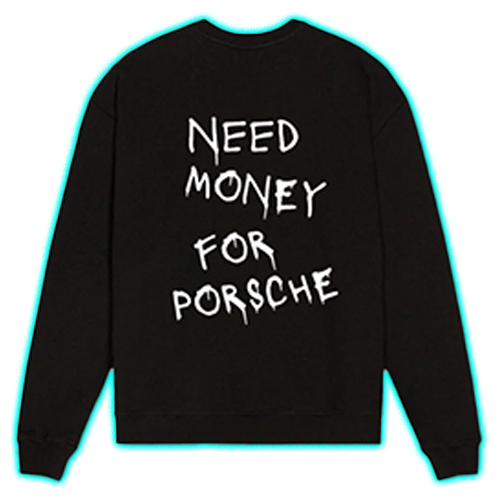 Need Money For Porsche Sweater