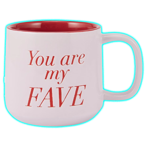 You Are My Fave Mug